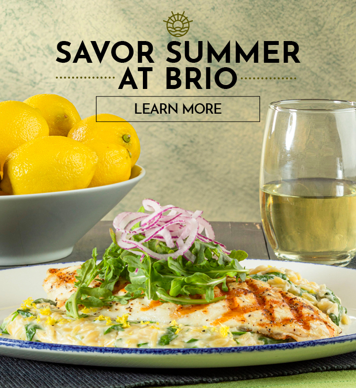 Savor Summer at Brio.